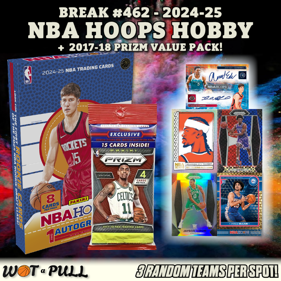 BREAK #462 - 2024-25 NBA HOOPS HOBBY BOX + 17/18 PRIZM VALUE PACK!