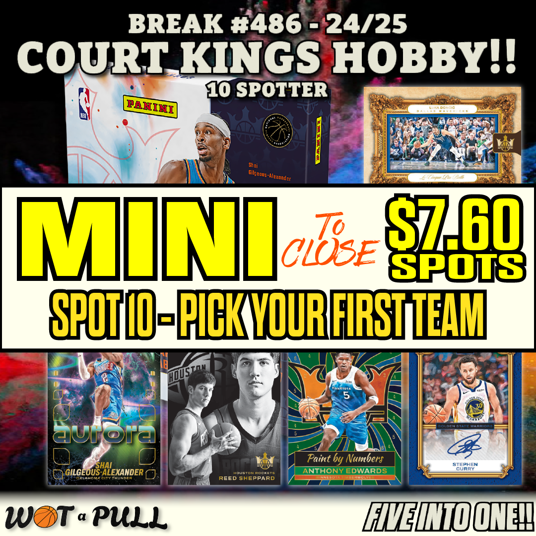 BREAK #486 - 2024-25 COURT KINGS HOBBY! - CLOSING MINI