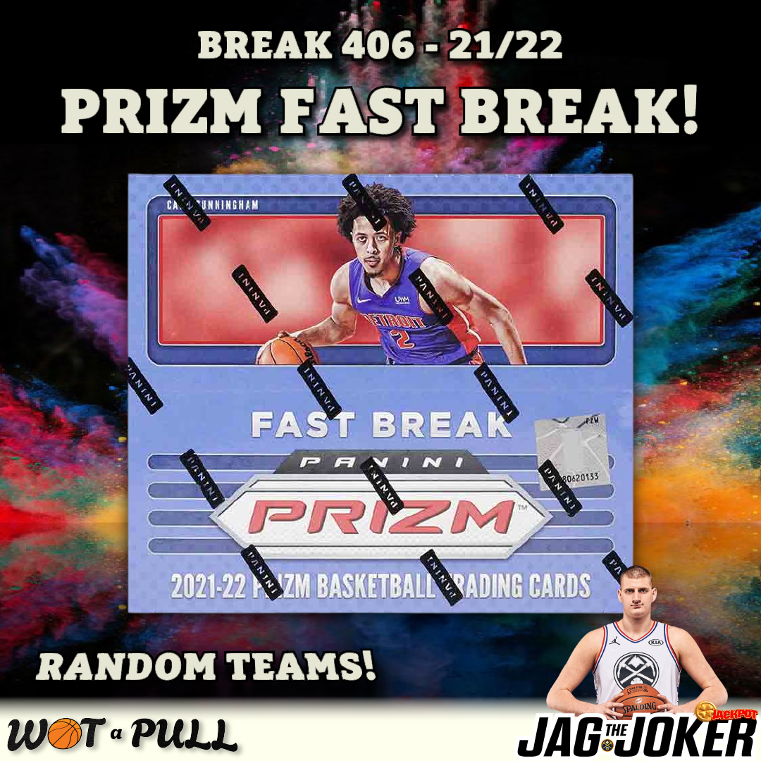 BREAK #406 - 2021-22 PRIZM FAST-BREAK RANDOM TEAMS!