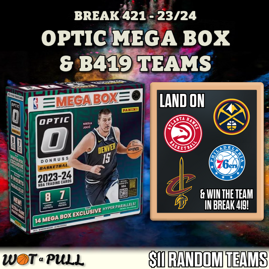 BREAK #421 - 2023-24 OPTIC MEGA & B#419 TEAMS!