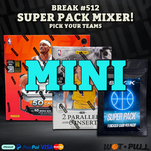 BREAK #512 - SUPER PACK MIXER CLOSING MINI!