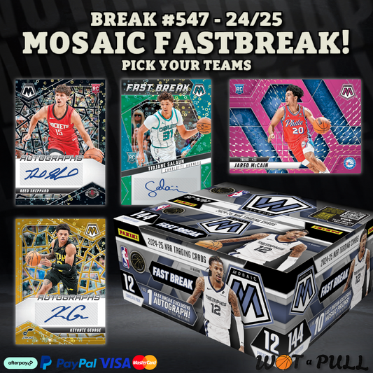 BREAK #547 - 2024-25 MOSAIC FASTBREAK!