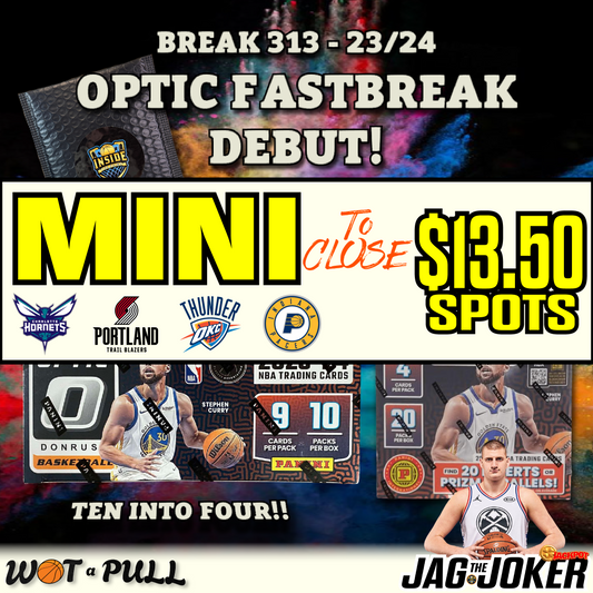 BREAK #313 - OPTIC FASTBREAK DEBUT CLOSING MINI!