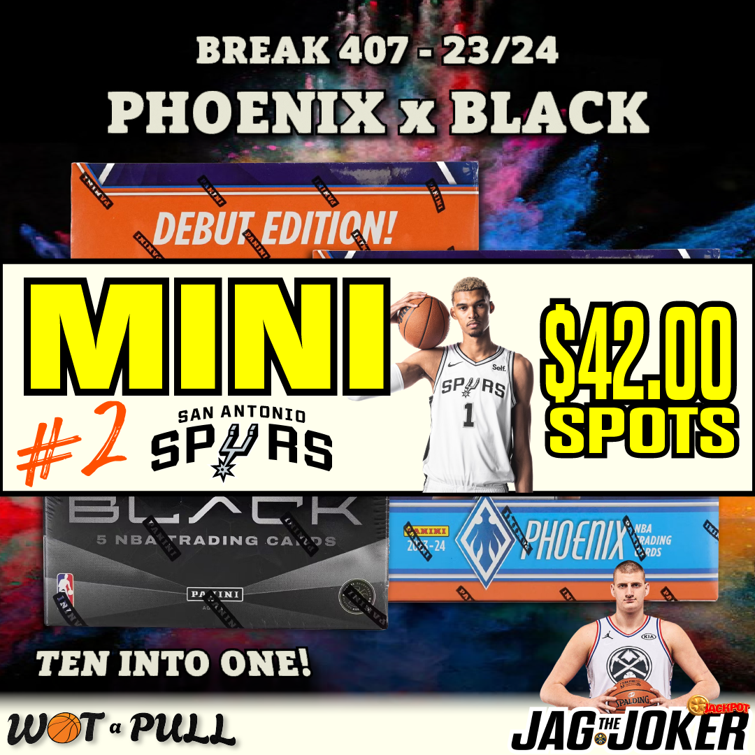 BREAK #407 - 2023-24 PHOENIX x BLACK MINI FOR SPURS!